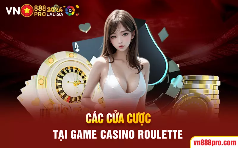 Các cửa cược tại game casino Roulette