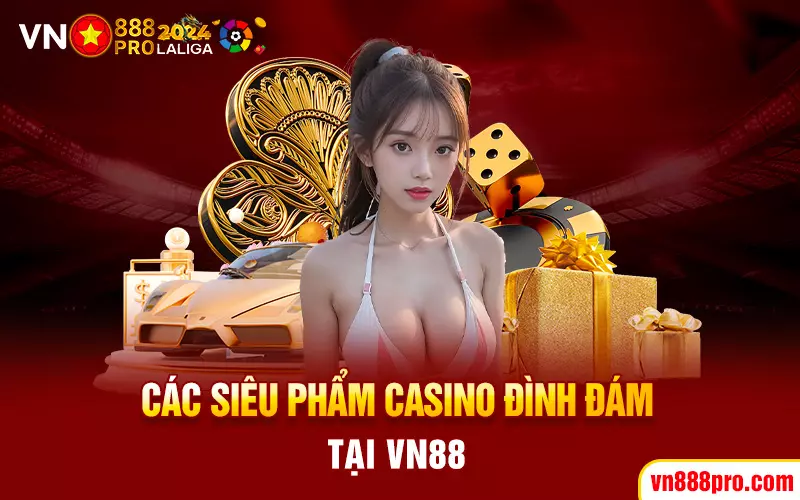 cac-sieu-pham-casino-dinh-dam-tai-vn88