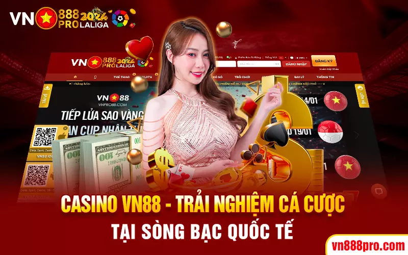 casino-vn88-trai-nghiem-ca-cuoc-tai-song-bac-quoc-te